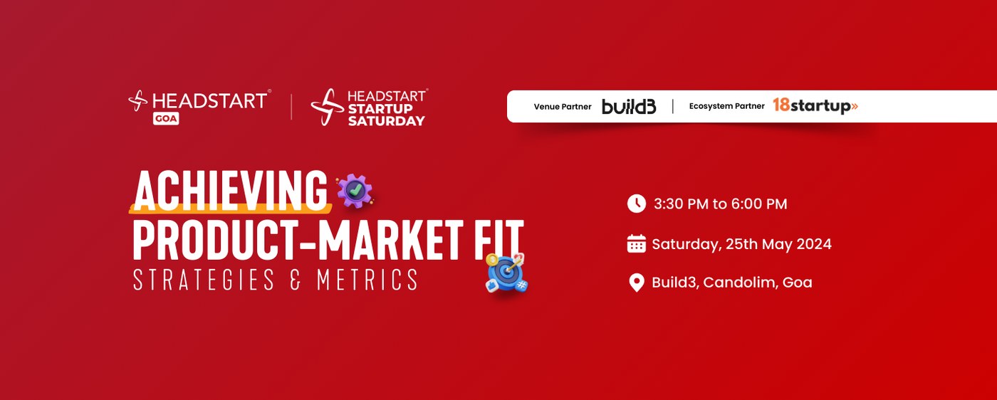 Poster for Startup Saturday Goa – Achieving Product-Market Fit: Strategies & Metrics